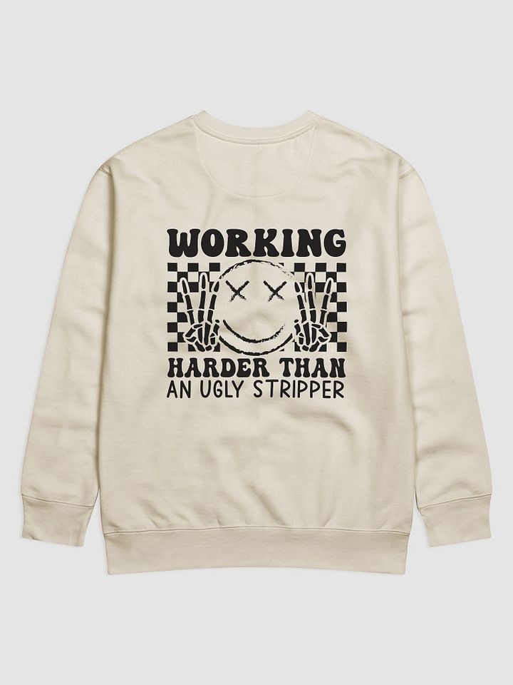 Working Harder Than an Ugly Stripper Premium Sweatshirt product image (2)