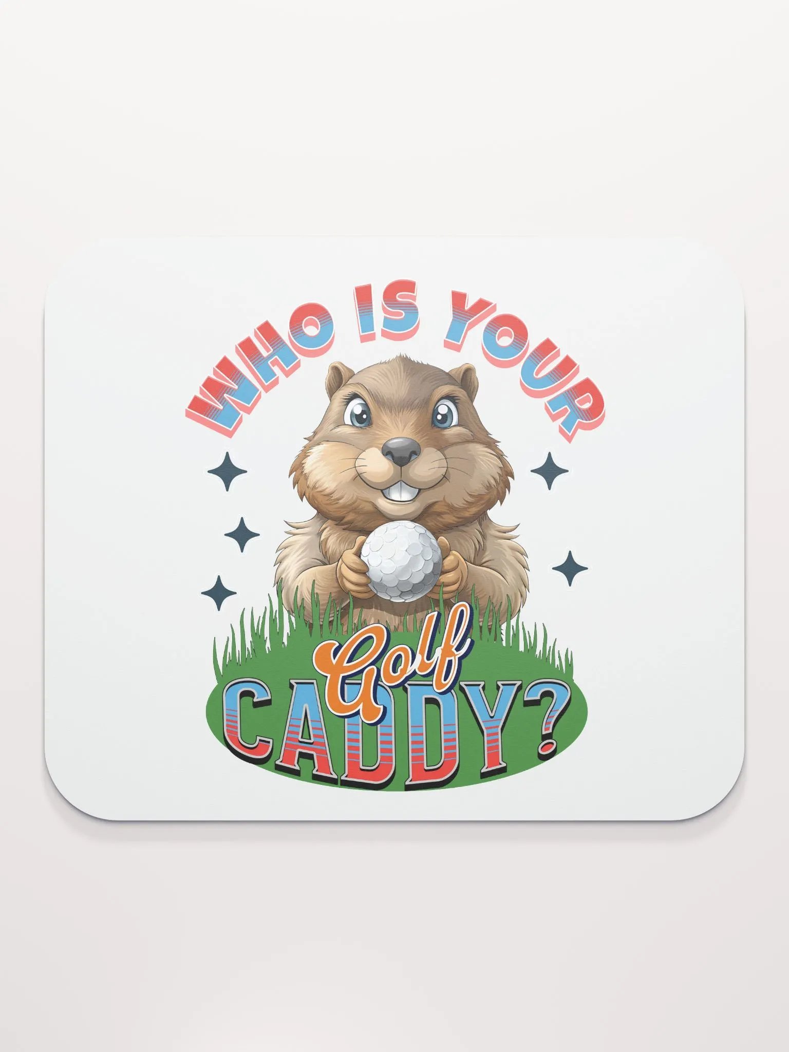 Who Is Your Golf Caddy? Smiling Groundhog Mouse Pad product image (2)