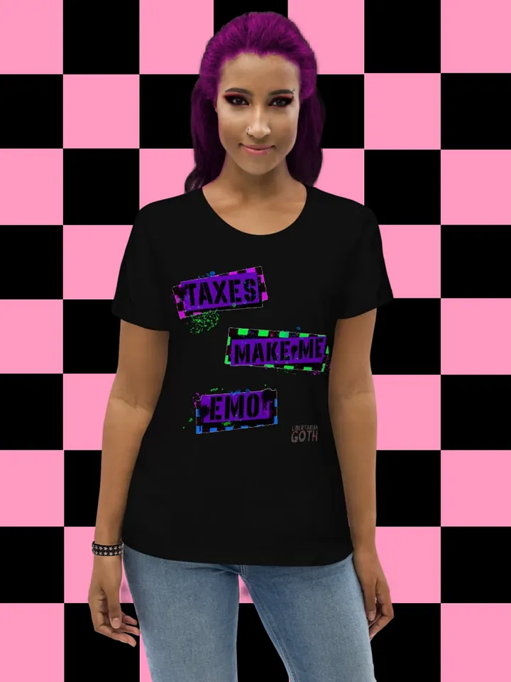 Taxes Make Me Emo Women's Fitted product image (1)
