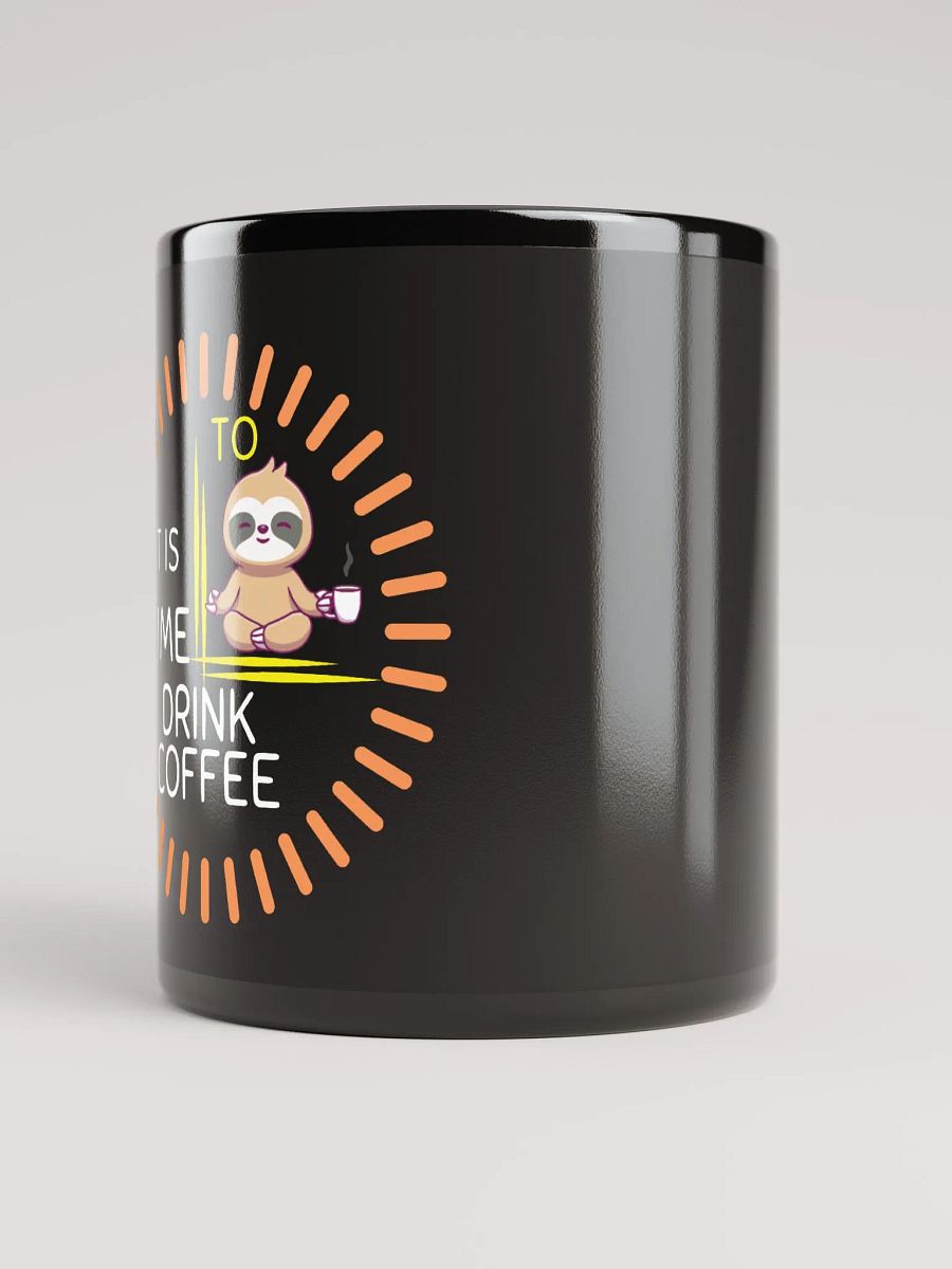 It is Time to Drink Coffee Sloth Black Glossy Mug product image (3)