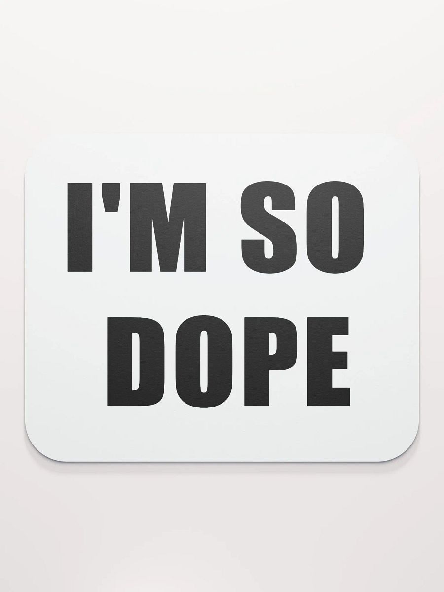I'm So Dope Mousepad product image (2)