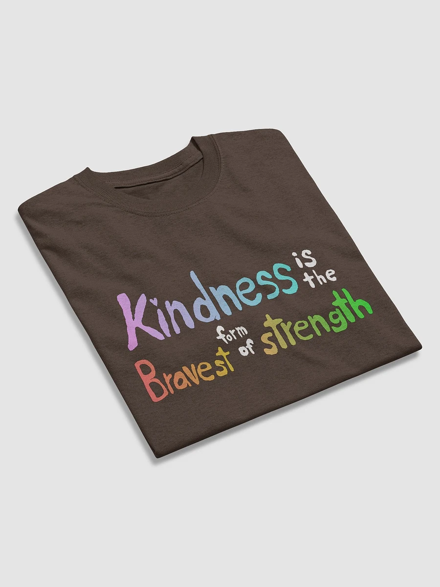 Kindness is the Bravest T-Shirt product image (20)