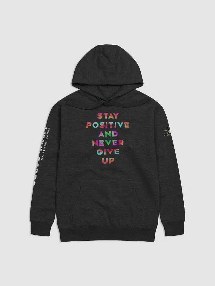 Blade Army Hoodie stay positive and never give up Color product image (2)