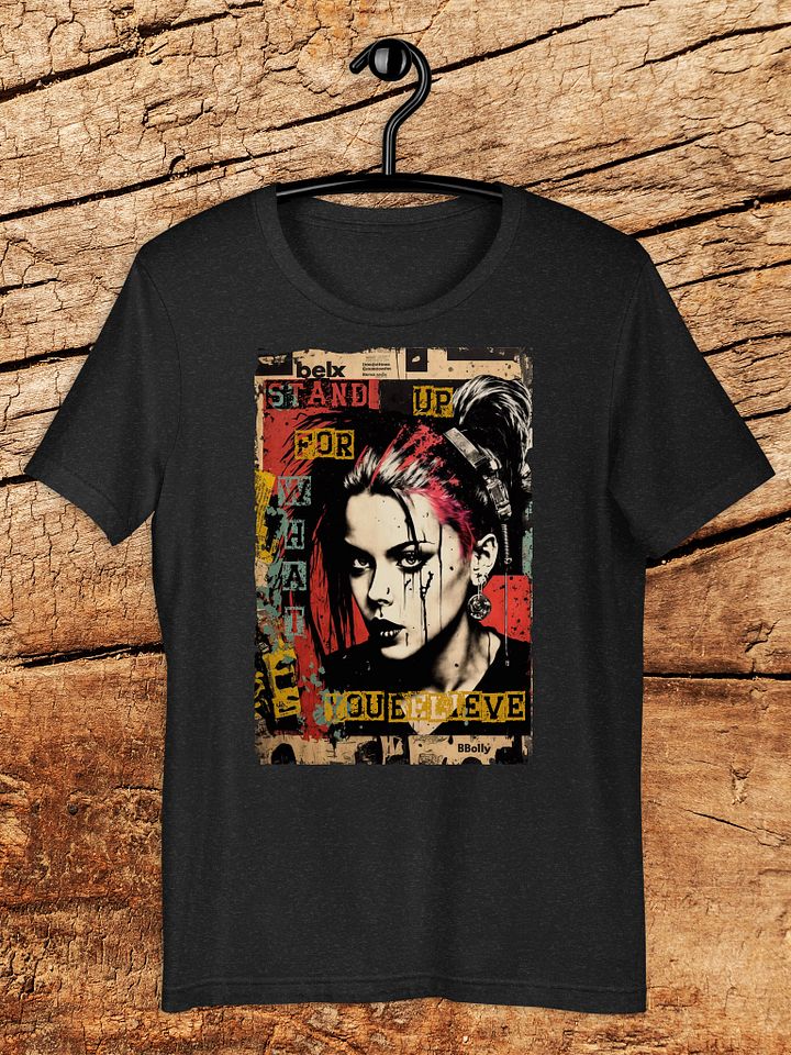 Stand Up For What You Believe - Street Art Rebellious Graphic T-Shirt product image (1)