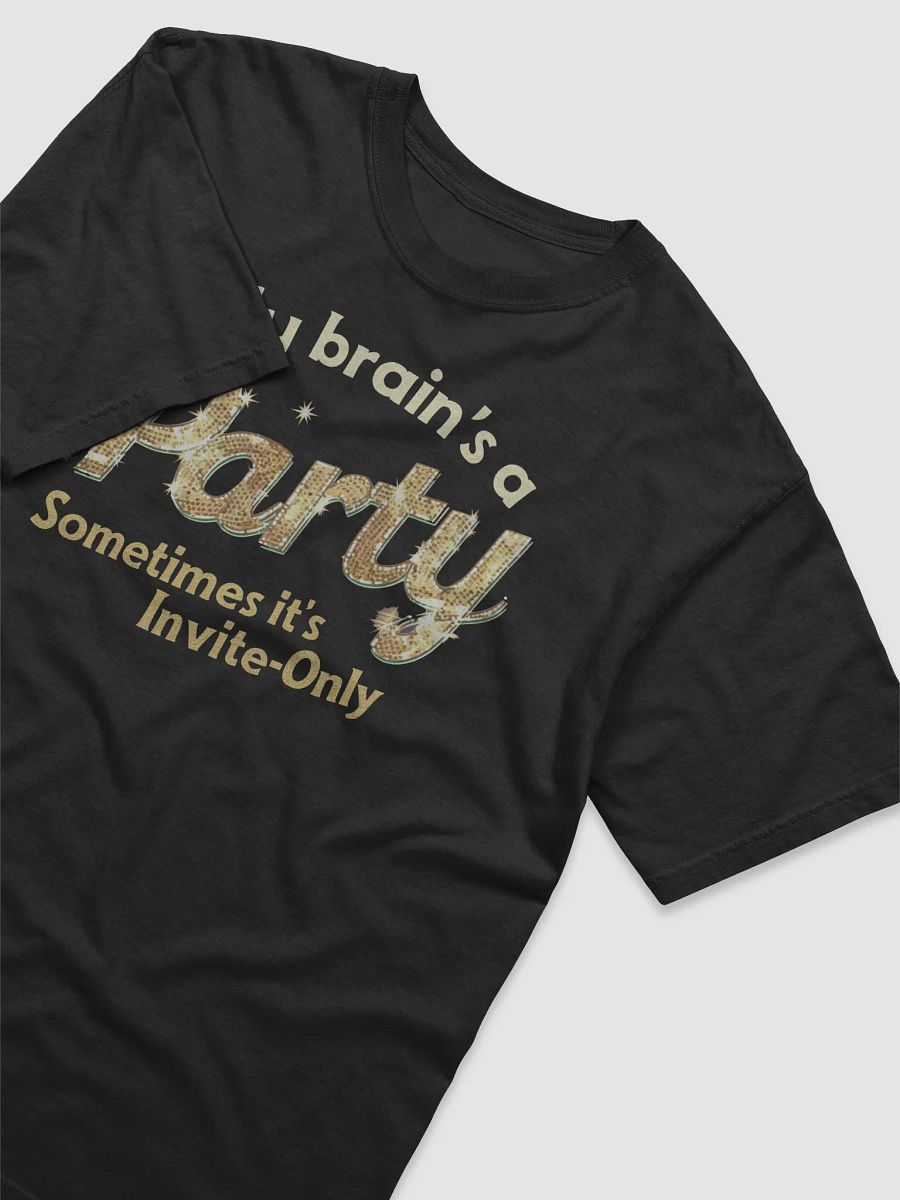 My Brain's a Party Sometimes It's Invite-only Heavyweight Unisex T-shirt product image (4)