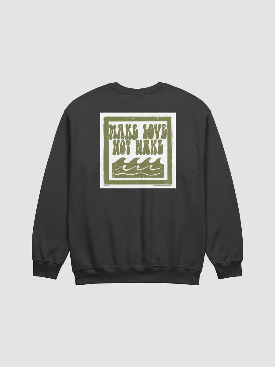 Make Love Not Wake Sweatshirt product image (12)