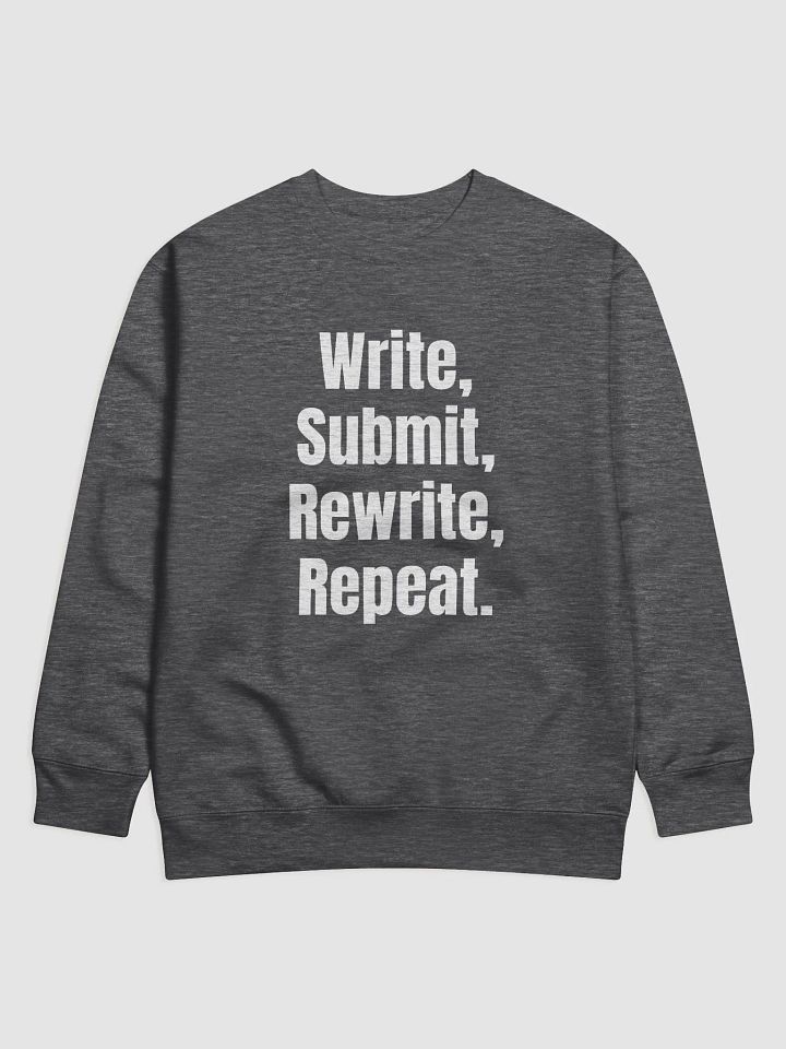 Write, Submit, Rewrite, Repeat Premium Sweatshirt product image (7)