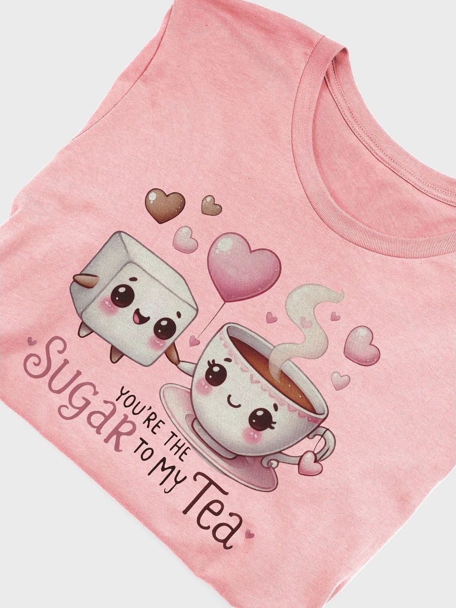 You are the Sugar to my Tea product image (5)