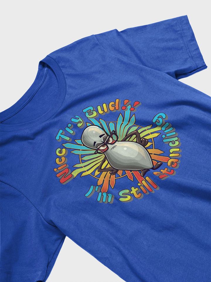 Nice Try Bud. Im Still Standing Bowling Determined Pin T-Shirt product image (29)