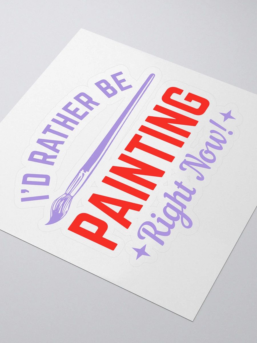 I WOULD RATHER BE PAINTING RIGHT NOW product image (3)