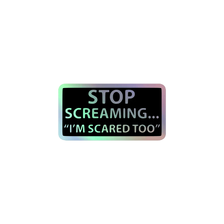STOP SCREAMING... I'M SCARED TOO! product image (1)