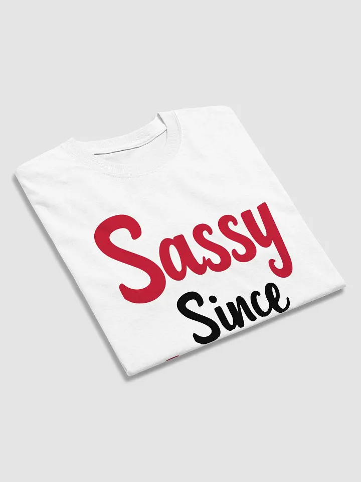 Sassy Since Birth T-Shirt product image (2)
