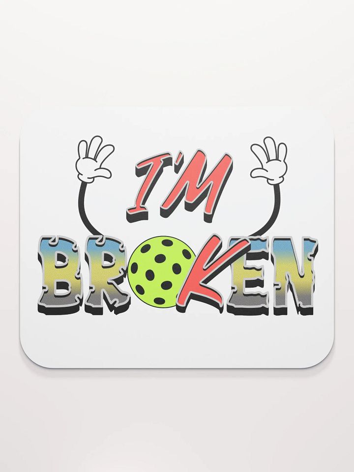 Im Ok Im Broken Playful Mouse Pad product image (1)