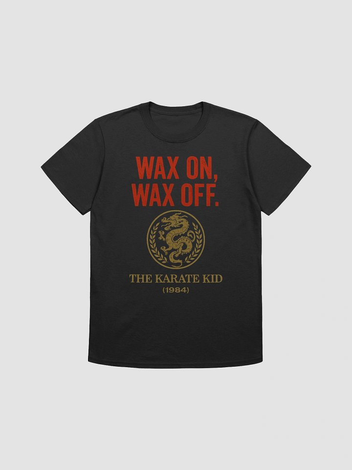 Wax On. Wax Off. T-Shirt product image (1)