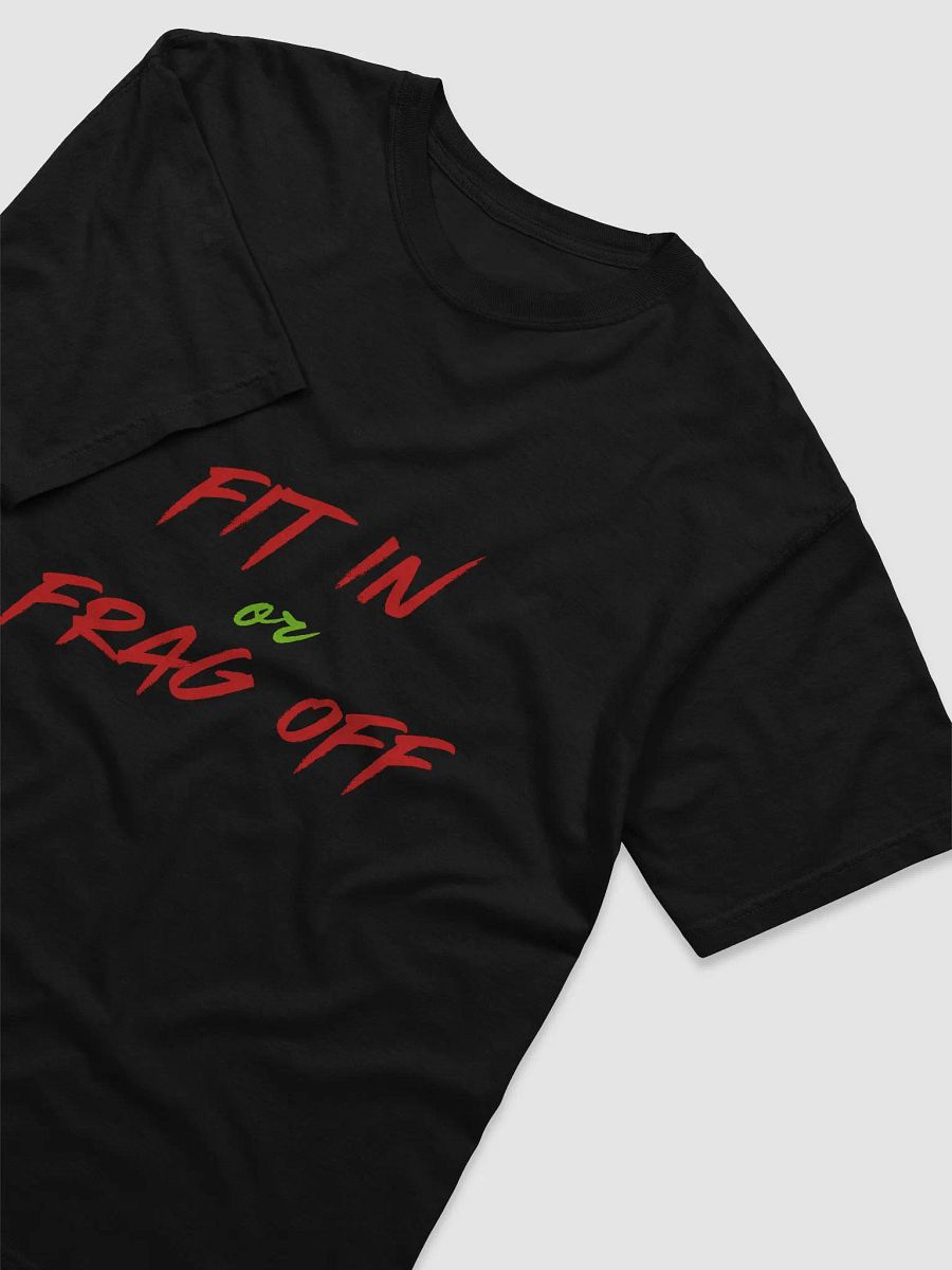 Fit In or Frag Off Stylized T-Shirt product image (3)