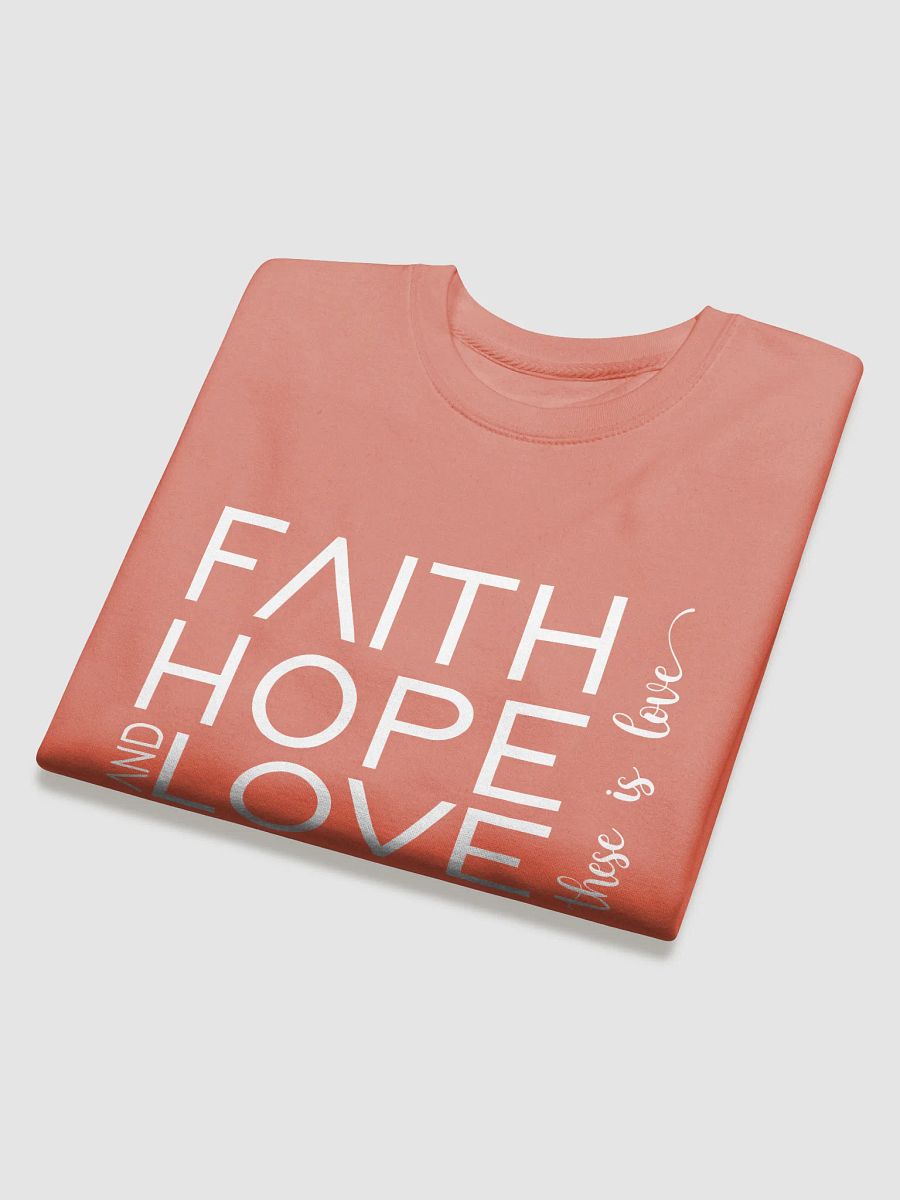 Faith, Hope & Love Sweatshirt product image (4)