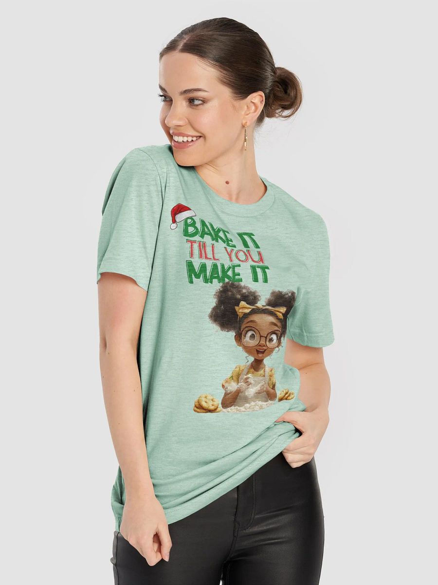 Christmas Bake It Till You Make It - T-Shirt product image (8)