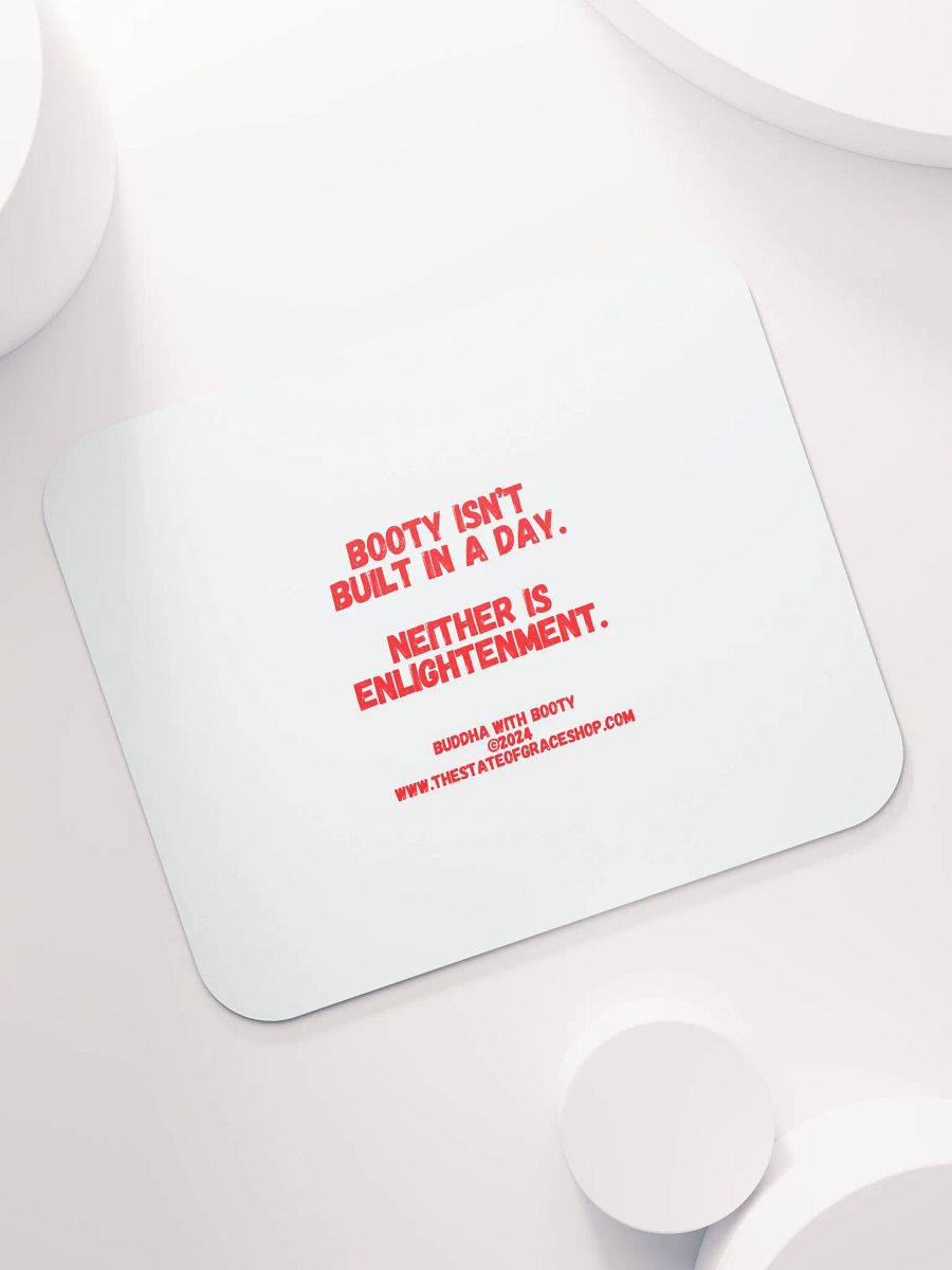 BUDDHA WITH BOOTY DESK MATS 4 U - “Booty isn’t built in a day. Neither is enlightenment.” product image (7)