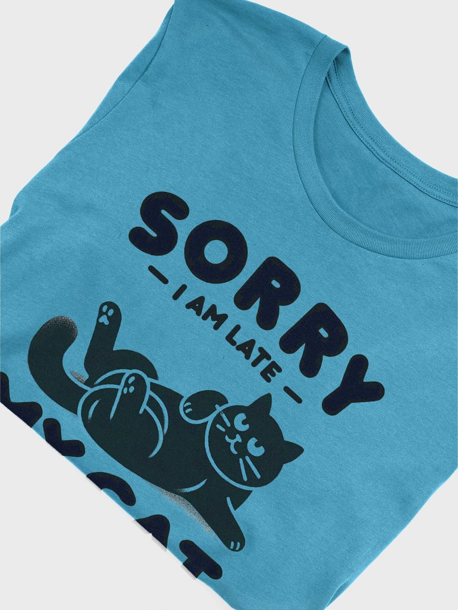 Funny Cat Lover T-Shirt – 'Sorry I'm Late, My Cat Was Sitting on Me' Relaxed Kitty Design product image (5)