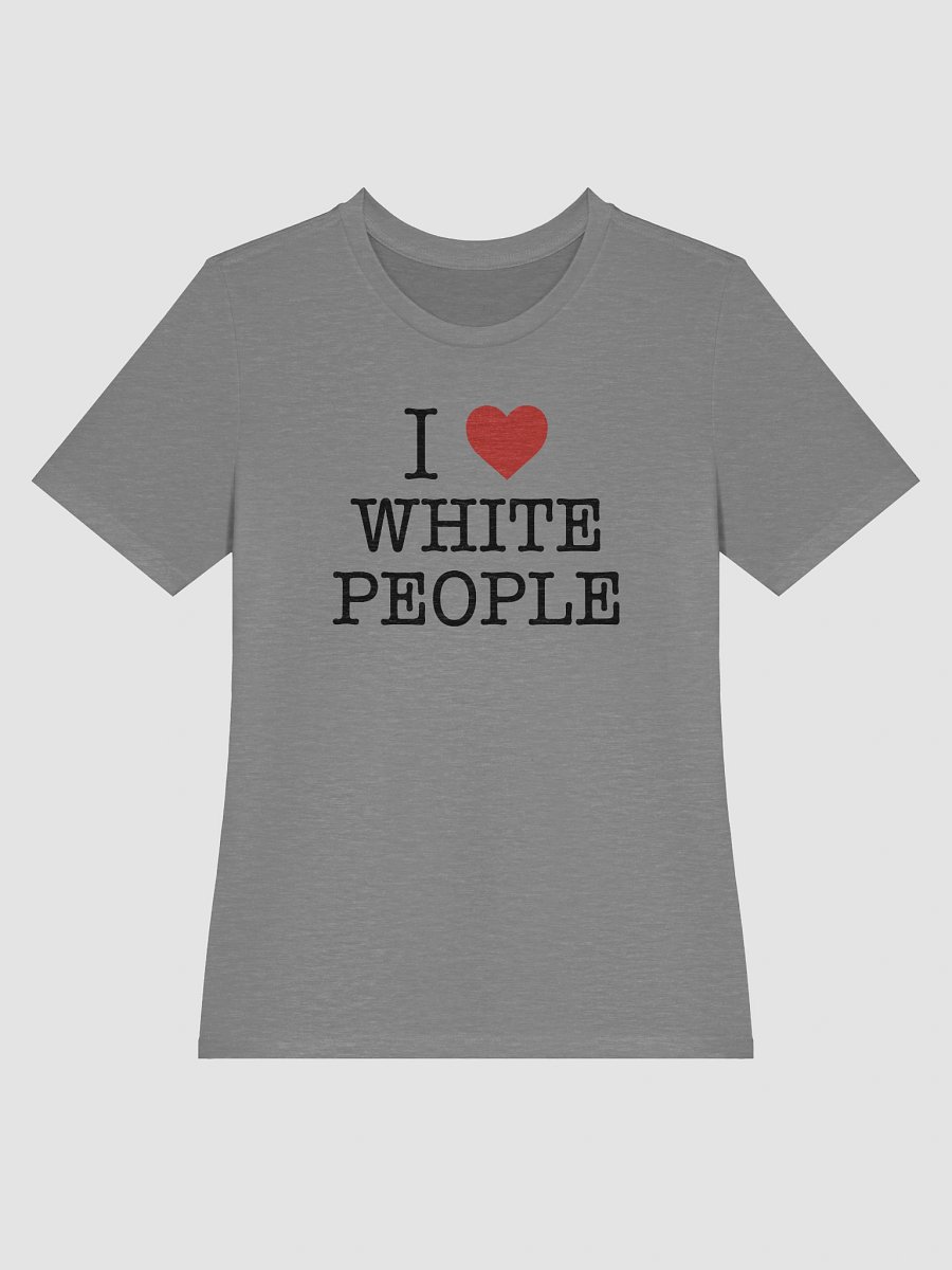 I Love White People - Women's product image (13)
