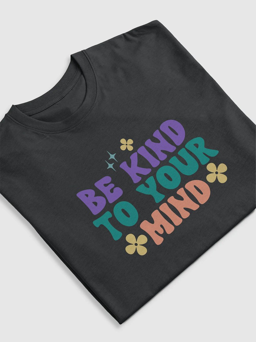 Be Kind to Your Mind Graphic Tee product image (5)