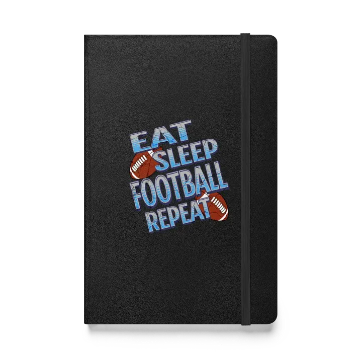 Eat Sleep Football Repeat Dreams Hardcover Notebook product image (1)