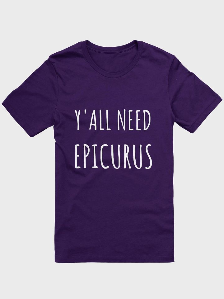 Ya'll Need Epicurus DARK (Supersoft T-Shirt) product image (46)
