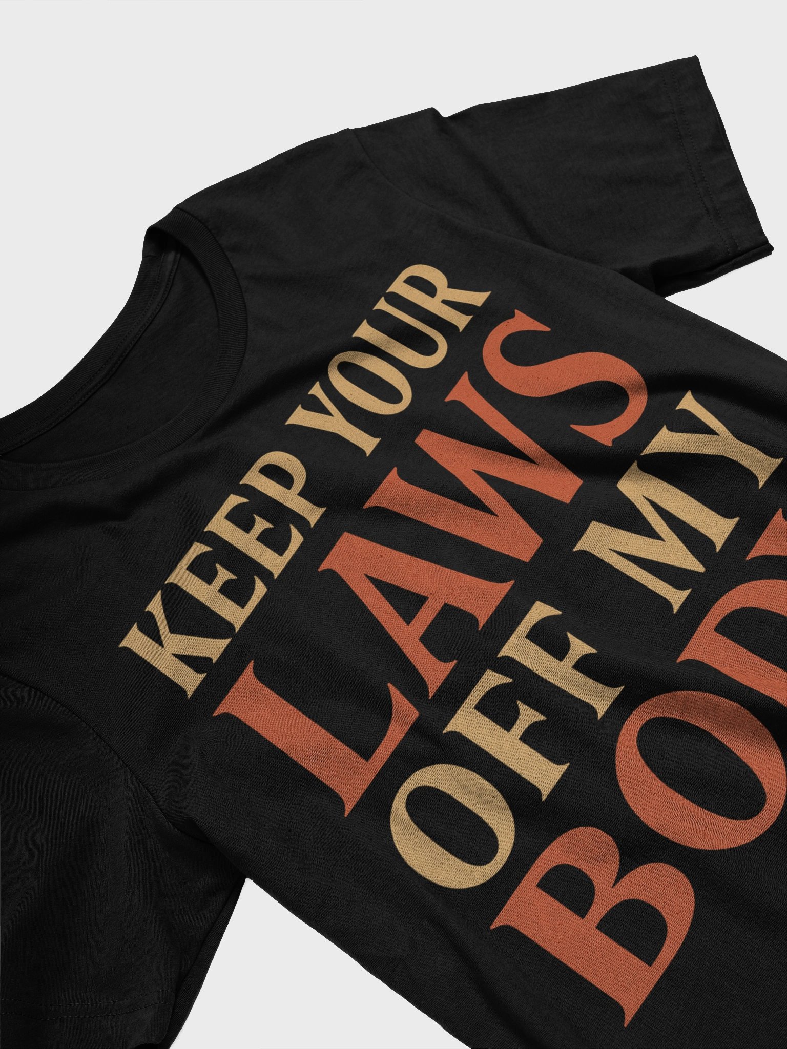 Keep Your Laws Off My Body | Feminist T-Shirt product image (3)