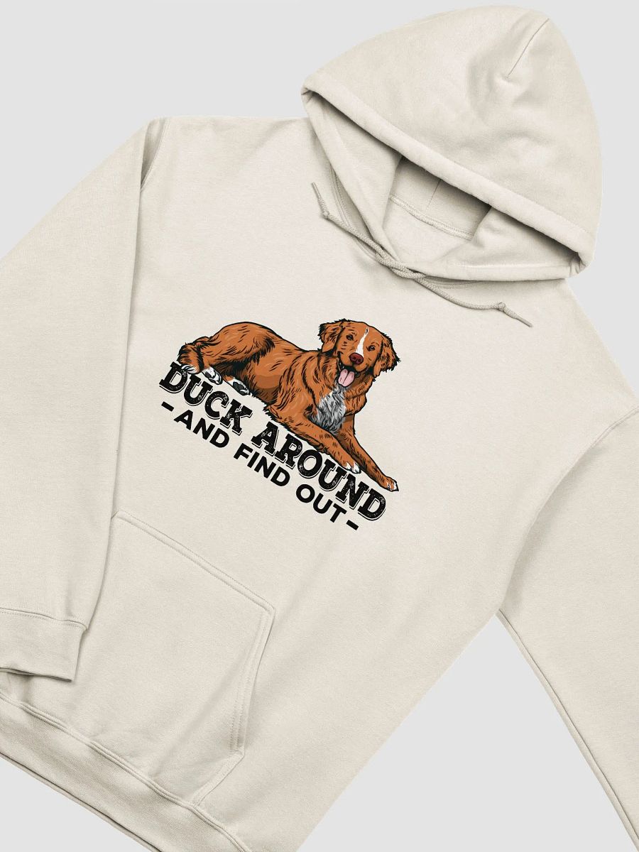 Duck Around and Find Out Hooded Sweatshirt of a Nova Scotia Duck Tolling Retriever | Funny Hoodie for Toller Paw-rents product image (22)