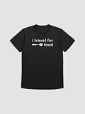 I Travel For Food T-Shirt product image (1)