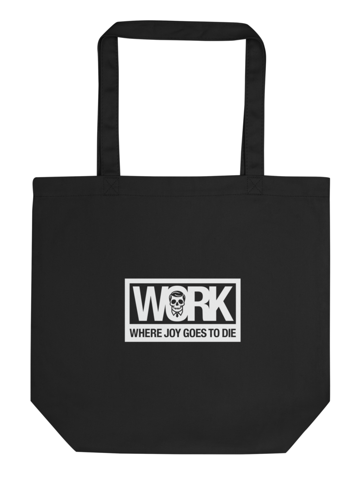 Work: where joy goes to die (Organic Tote Bag) product image (3)