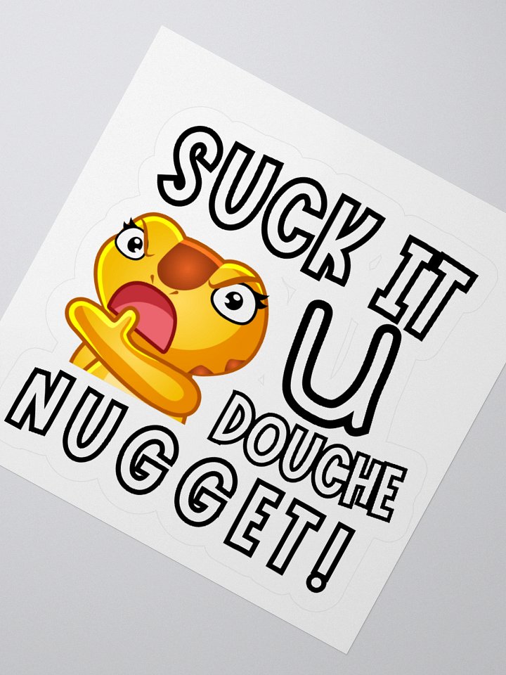 Suck It U Douche Nugget! product image (4)
