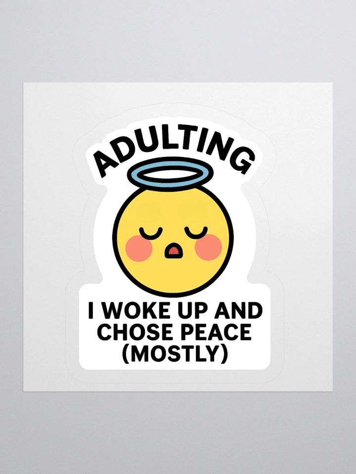 “I Woke Up and Chose Peace (Mostly)” Sticker product image (3)