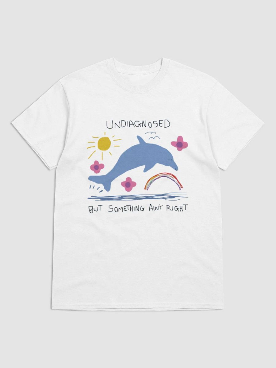 Undiagnosed But Something Ain't Right Shirt product image (2)