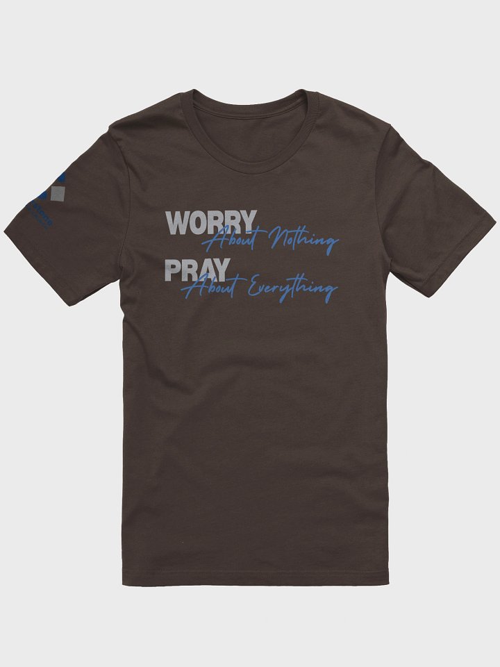 T-Shirt | Worry about nothing, Pray about everything product image (3)