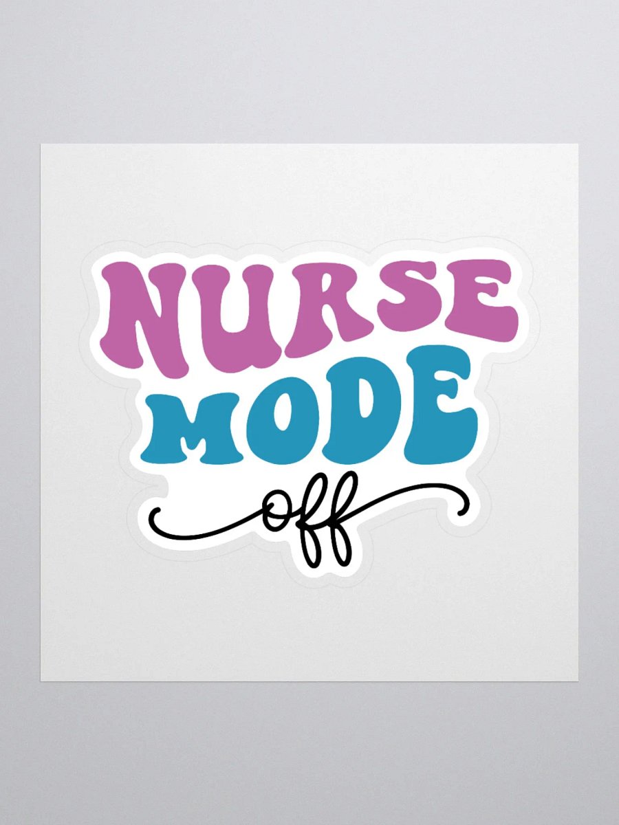 Nurse Mode Off Sticker product image (1)
