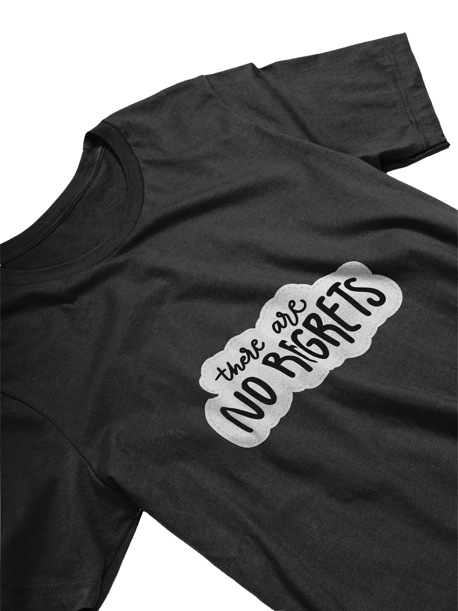 There Are No Regrets Black Unisex T-Shirt product image (9)