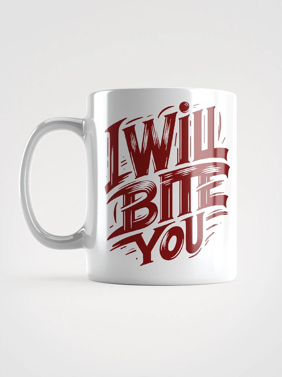 I Will Bite You- White Mug product image (6)
