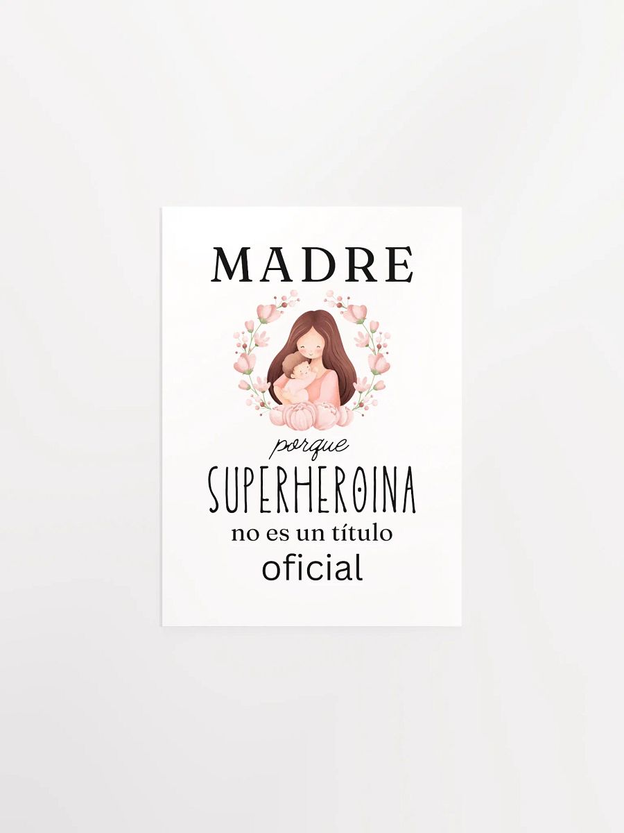 Mothers day Design Madre Porque Superheroina no es un titulo oficial paper poster product image (1)