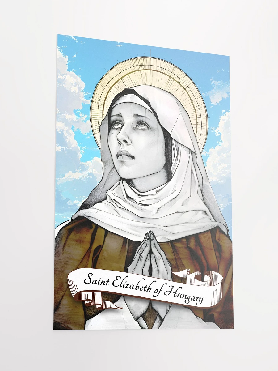 Saint Elizabeth Of Hungary Patron Saint of Brides, Widows, Charity Workers, Falsely Accused, Hospitals, Nursing Homes, Bakers, Homeless Persons, People suffering from Toothaches, Matte Poster product image (4)