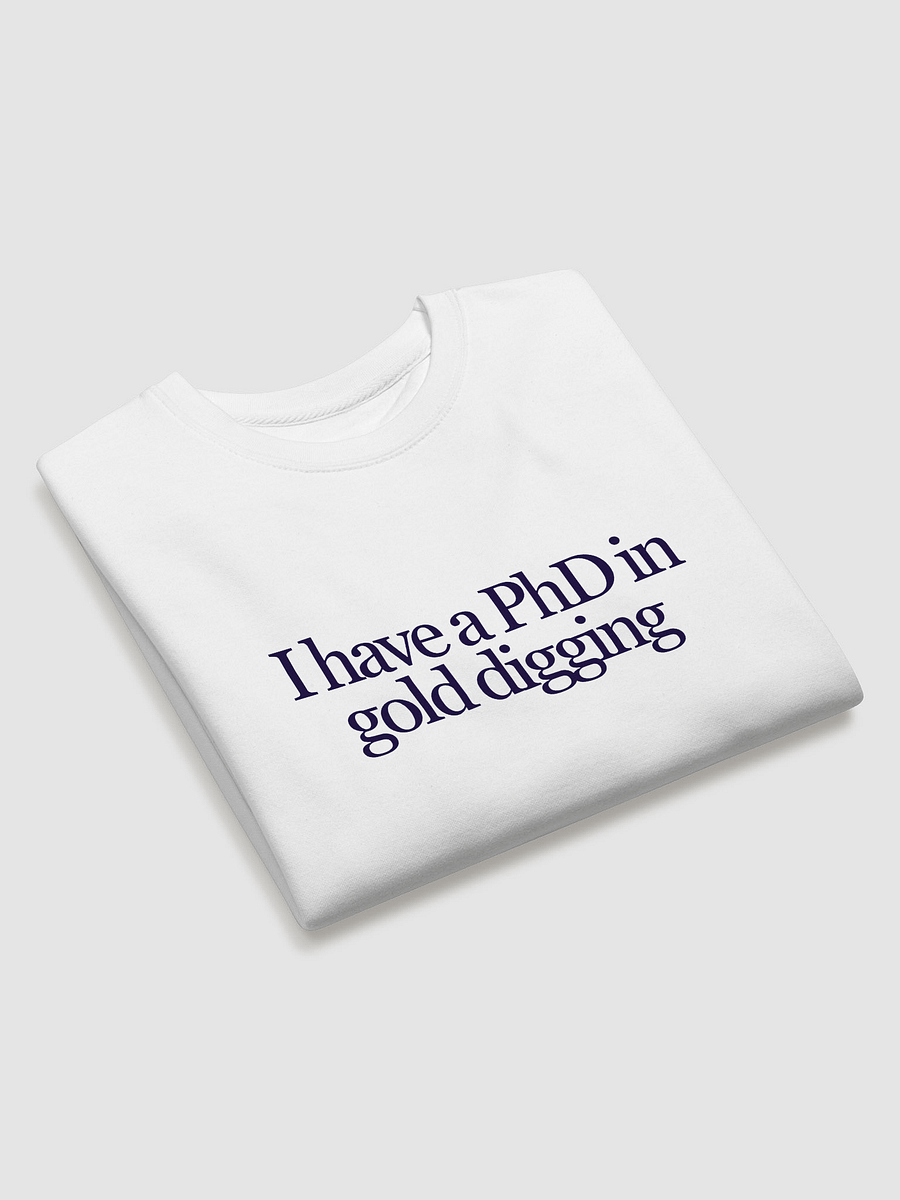 PhD In Gold Digging Sweatshirt product image (3)