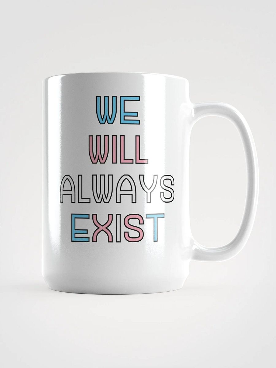 We Will Always Exist Trans Mug product image (1)