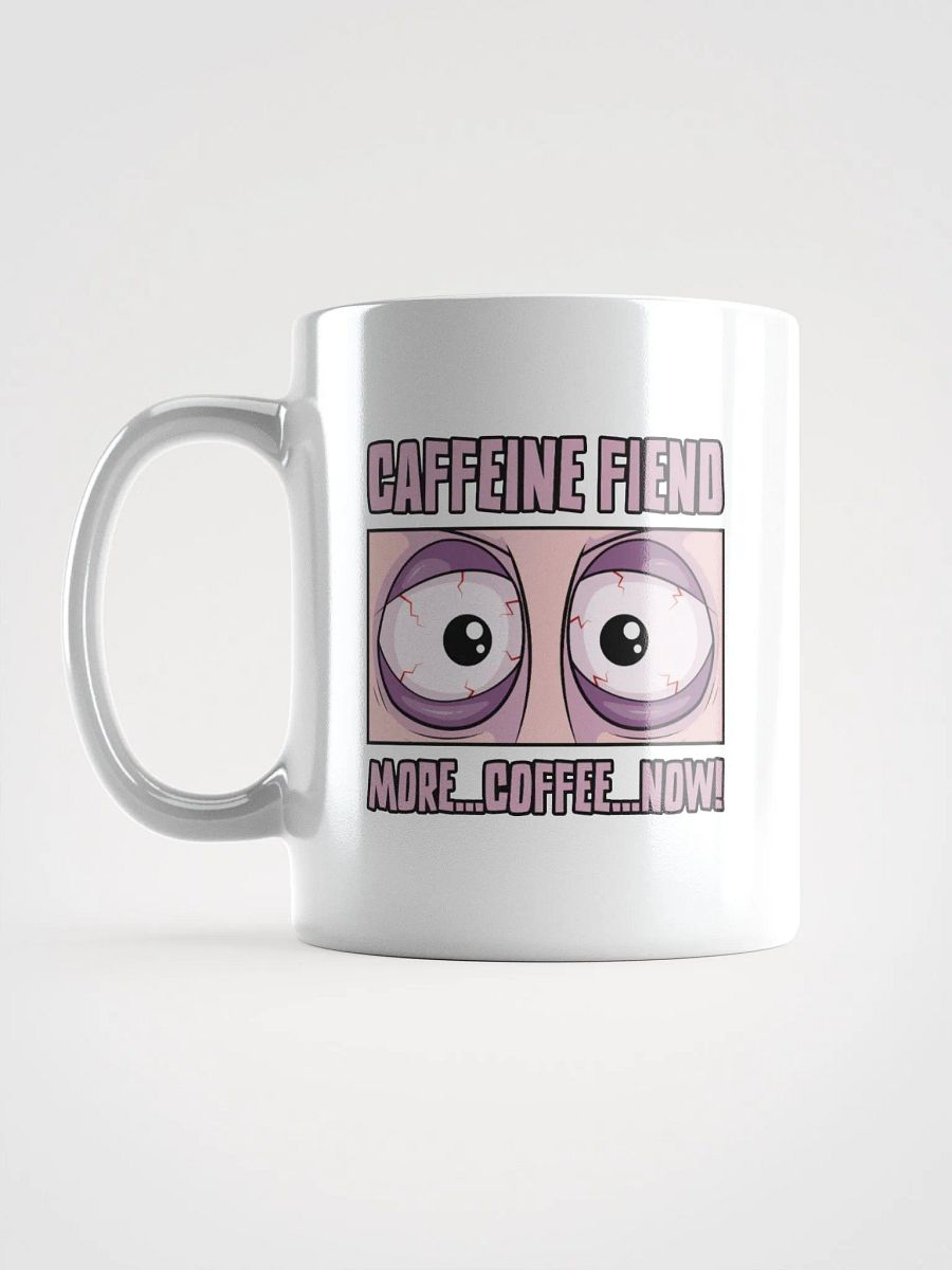 Caffeine Fiend Funny Coffee Mug – More Coffee, Now! product image (5)
