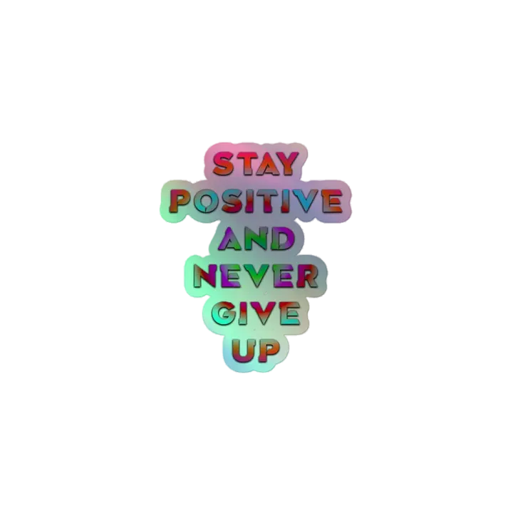 BLADE Army stay positive and never give up Holo Sticker Color product image (1)