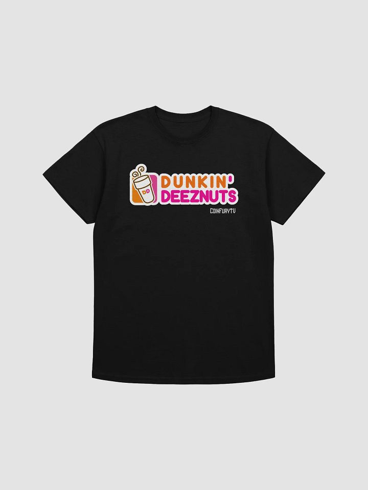 Are we dunkin? Dunkin DEEZ NUTS! - Thick Fabric Tee product image (1)