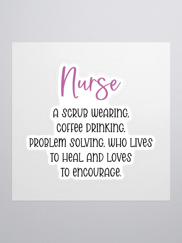 Nurse: A Scrub Wearing, Coffee Drinking, Problem Solving Hero Sticker product image (2)