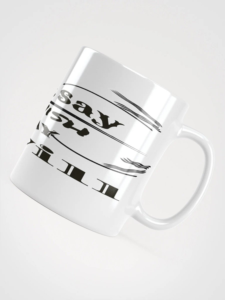 Don't Say I Wish Say I Will - White Glossy Mug product image (4)