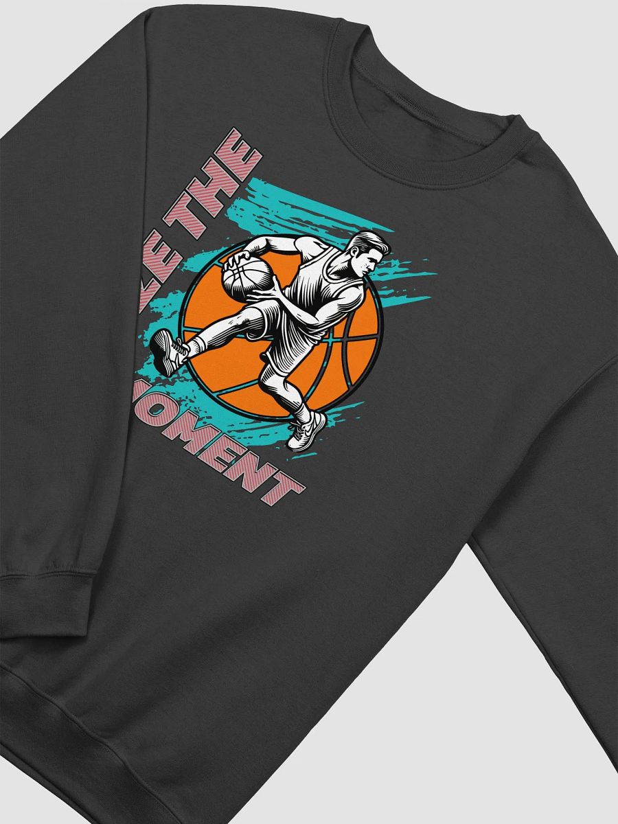 Seize the Moment Basketball Player Crewneck product image (2)