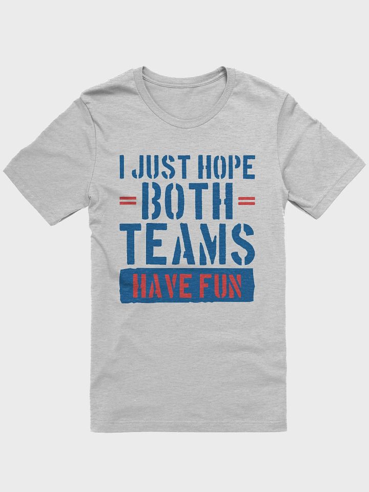 I Just Hope Both Teams Have Fun Game Day Football T-Shirt product image (1)