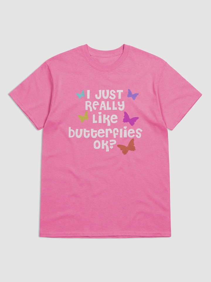 I just really like butterflies - shirt product image (10)